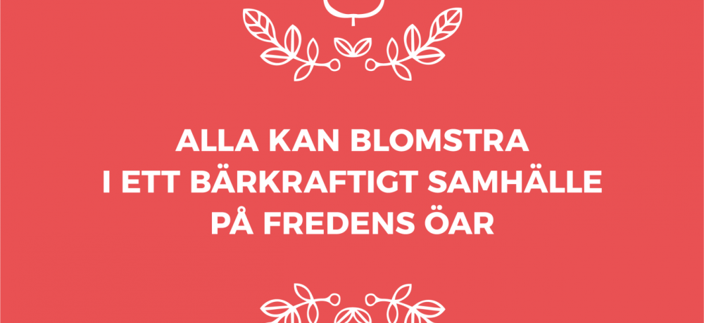 Visionen för Åland: ”Alla kan blomstra i ett bärkraftigt samhälle på freden öar”.